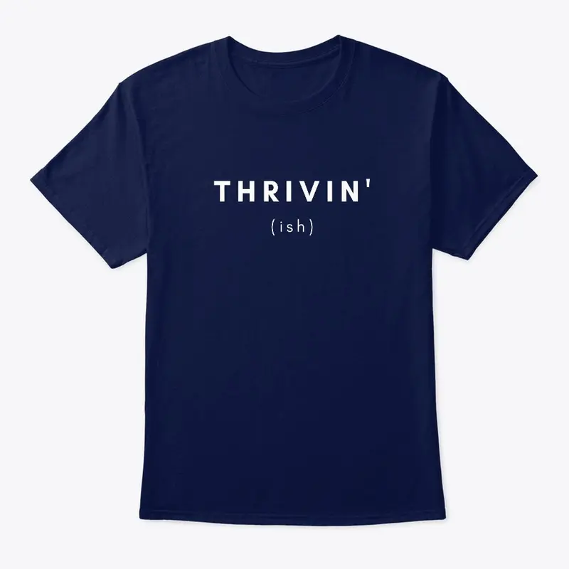 Thrivin'(ish)