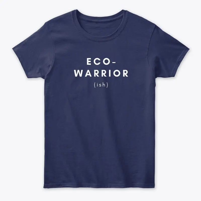 Eco-warrior(ish)