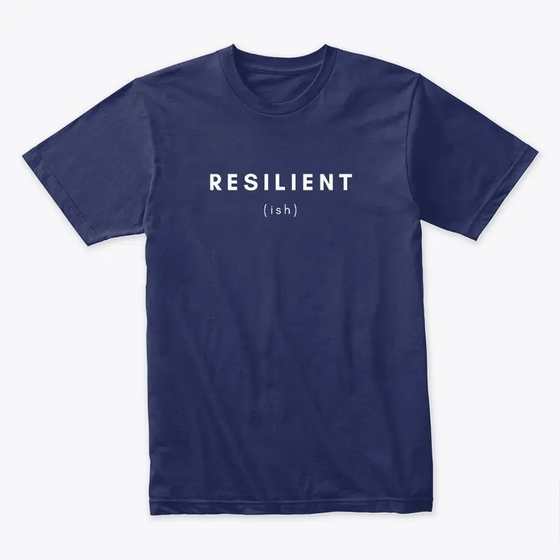 Resilient(ish)